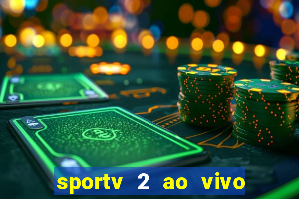 sportv 2 ao vivo futebol play hd